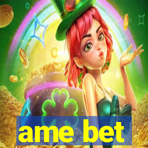 ame bet
